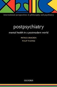 Postpsychiatry : Mental health in a postmodern world - Patrick Bracken