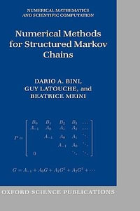 Numerical Methods for Structured Markov Chains : Numerical Mathematics and Scientific Computation - Dario A. Bini