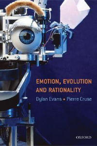 Emotion, Evolution and Rationality - Dylan Evans