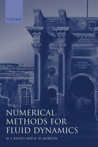Numerical Methods for Fluid Dynamics IV : Oxford Science Publications - M. J. Baines
