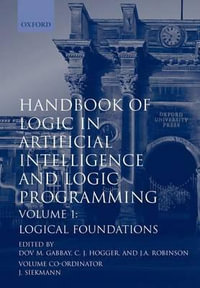 Handbook of Logic in Artificial Intelligence and Logic Programming: Volume 1 : Logical Foundations - Dov M. Gabbay