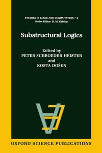 Substructural Logics : STUDIES IN LOGIC AND COMPUTATION - Kosta Dosen