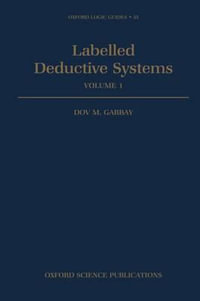 Labelled Deductive Systems : Volume 1 - Dov M. Gabbay