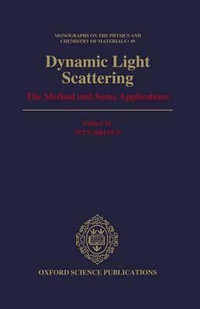 Dynamic Light Scattering : The Method and Some Applications - Wyn Brown