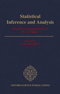 Statistical Inference Analysis : Selected Correspondence of R. A. Fisher - J. H. Bennett