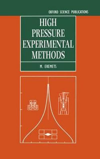 High Pressure Experimental Methods : Oxford Science Publications - M. I. Eremets