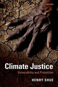 Climate Justice : Vulnerability and Protection - Henry Shue