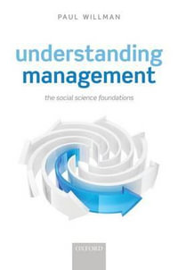 Understanding Management : Social Science Foundations - Paul Willman
