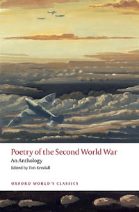 Poetry of the Second World War An Anthology : An Anthology - Tim Kendall