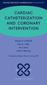 Cardiac Catheterization and Coronary Intervention : Oxford Specialist Handbooks in Cardiology - Andrew Mitchell