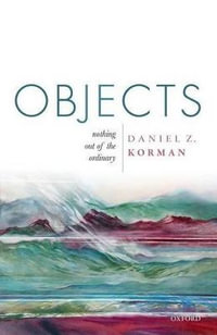 Objects : Nothing out of the Ordinary - Daniel Z. Korman