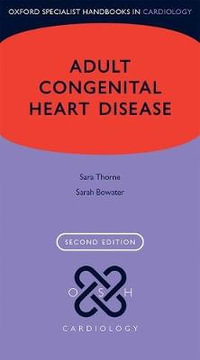 Adult Congenital Heart Disease : Oxford Specialist Handbooks Cardiology - Sara Thorne