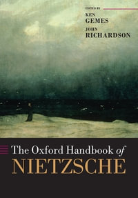 The Oxford Handbook of Nietzsche : Oxford Handbooks - Ken Gemes