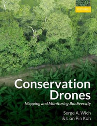Conservation Drones : Mapping and Monitoring Biodiversity - Serge A. Wich