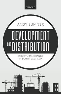 Development and Distribution : Structural Change in South East Asia - Andy Sumner
