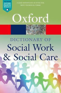 A Dictionary of Social Work and Social Care : Oxford Quick Reference - John Harris