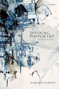Thinking Through Poetry : Field Reports on Romantic Lyric - Marjorie Levinson