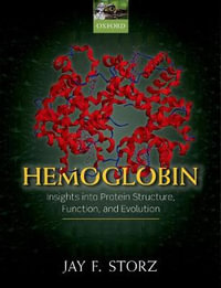 Hemoglobin Insights into protein structure, function, and evolution : Insights into protein structure, function, and evolution - Jay F. Storz