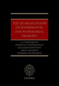 The EU Regulations on Matrimonial and Patrimonial Property - Ulf Bergquist