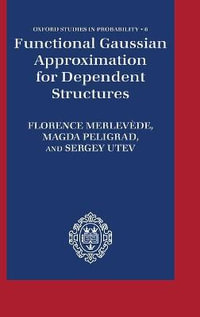 Functional Gaussian Approximation for Dependent Structures : Oxford Studies in Probability - Florence Merlevède