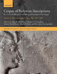Corpus of Ptolemaic Inscriptions Part I : Greek, Bilingual, and Trilingual Inscriptions from Egypt - Volume 2, - Alan K. Bowman