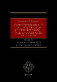 Schlechtriem & Schwenzer - Commentary on the UN Convention on the International Sale of Goods (CISG) : 5th Edition - Ingeborg Schwenzer