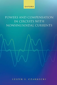 Powers and Compensation in Circuits with Nonsinusoidal Current - Leszek Czarnecki