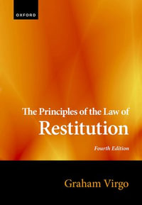 The Principles of the Law of Restitution - Graham Virgo