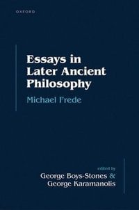 Essays in Later Ancient Philosophy - Michael  Frede