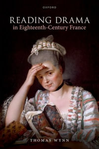 Reading Drama in Eighteenth-Century France - Thomas Wynn