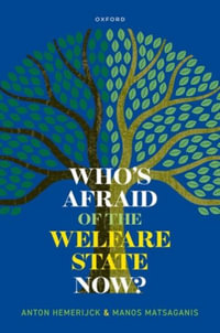 Who's Afraid of the Welfare State Now? - Anton Hemerijck