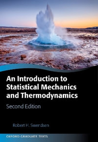 An Introduction to Statistical Mechanics and Thermodynamics : Oxford Graduate Texts - Robert H. Swendsen