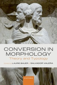 Conversion in Morphology : Theory and Typology - Laurie Bauer