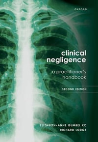 Clinical Negligence : A Practitioner's Handbook, 2nd edition - Elizabeth-Anne Gumbel