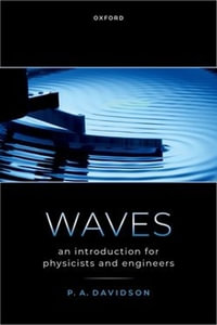 Waves An Introduction for Physicists and Engineers : An Introduction for Physicists and Engineers - P. A. Davidson