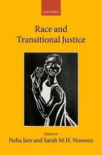 Race and Transitional Justice : Collected Courses of the Academy of European Law - Neha Jain