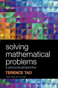 Solving Mathematical Problems : A Personal Perspective - Terence  Tao
