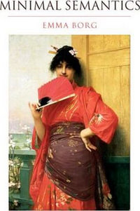 Minimal Semantics - Emma Borg