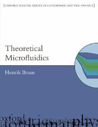 Theoretical Microfluidics : Oxford Master Series in Physics - Henrik Bruus