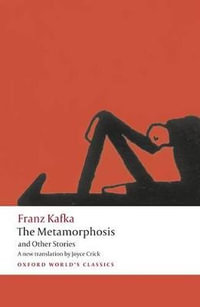The Metamorphosis and Other Stories : World's Classics - Franz Kafka