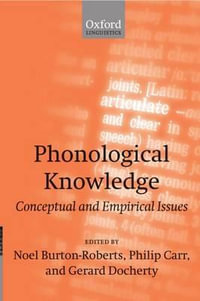 Phonological Knowledge : Conceptual and Empirical Issues - Noel Burton-Roberts