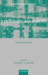 Strategic Alliances : Theory and Evidence - Jeffrey J. Reuer