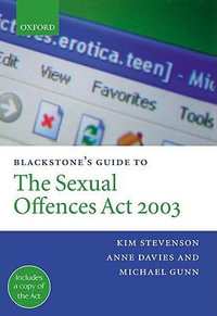 Blackstone's Guide to the Sexual Offences Act 2003 : Blackstone's Guide - Kim Stevenson
