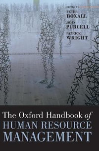 The Oxford Handbook of Human Resource Management : Oxford Handbooks in Business & Management - Peter Boxall