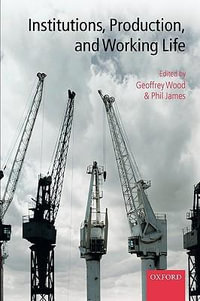 Institutions, Production, and Working Life - Geoffrey Wood