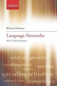 Language Networks : The New Word Grammar - Richard Hudson
