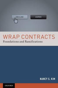 Wrap Contracts : Foundations and Ramifications - Nancy S. Kim