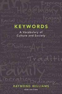 Keywords : A Vocabulary of Culture and Society - Raymond Williams