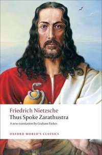 Thus Spoke Zarathustra : A Book for Everyone and Nobody : A Book for Everyone and Nobody - Friedrich Nietzsche