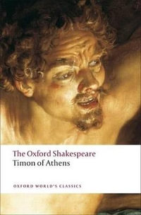 Timon of Athens : The Oxford Shakespeare - William Shakespeare